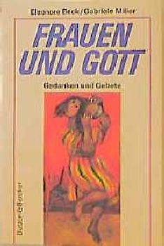Frauen und Gott. Gedanken und Gebete