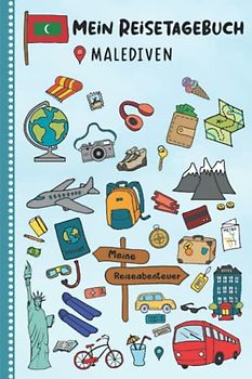 Reisetagebuch für Kinder Malediven: Malediven Urlaubstagebuch zum Ausfüllen,Eintragen,Malen,Einkleben für Ferien & Urlaub A5, Aktivitätsbuch & ... Süd Asien Kinder Buch für Reise & unterwegs