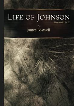 Life of Johnson: Volume III & IV