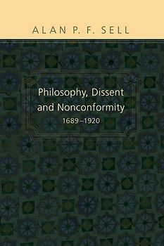 Philosophy, Dissent and Nonconformity, 1689-1920