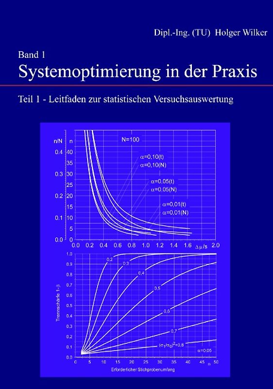 Band 1: Systemoptimierung in der Praxis. Teil 1 Leitfaden zur statistischen Versuchsauswertung