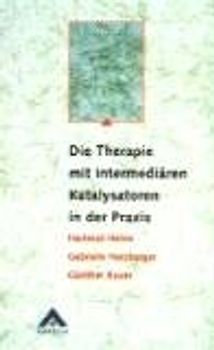 Die Therapie mit intermediären Katalysatoren in der Praxis