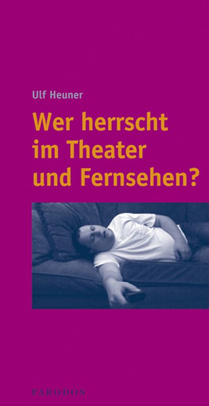 Wer herrscht im Theater und Fernsehen?