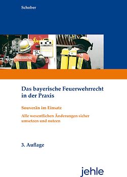 Das bayerische Feuerwehrrecht in der Praxis