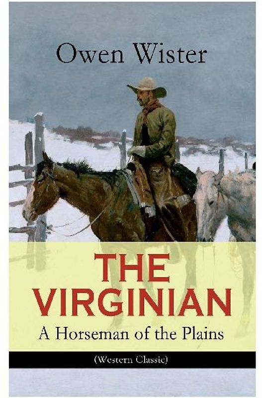 THE VIRGINIAN - A Horseman of the Plains (Western Classic)