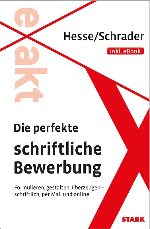 STARK Hesse/Schrader: EXAKT - Die perfekte schriftliche Bewerbung + eBook