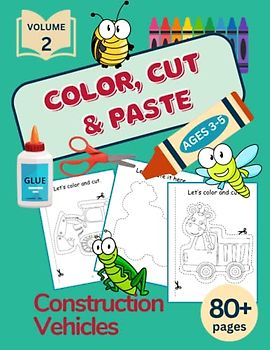Color, Cut and Paste Worksheet, Cut and Paste for Toddlers 3-5 years, Cut and paste Vehicles, Cars, Construction Vehicles: Cut and Paste Crafts for ... Books for Kids, Cut and Paste Scissor Skills