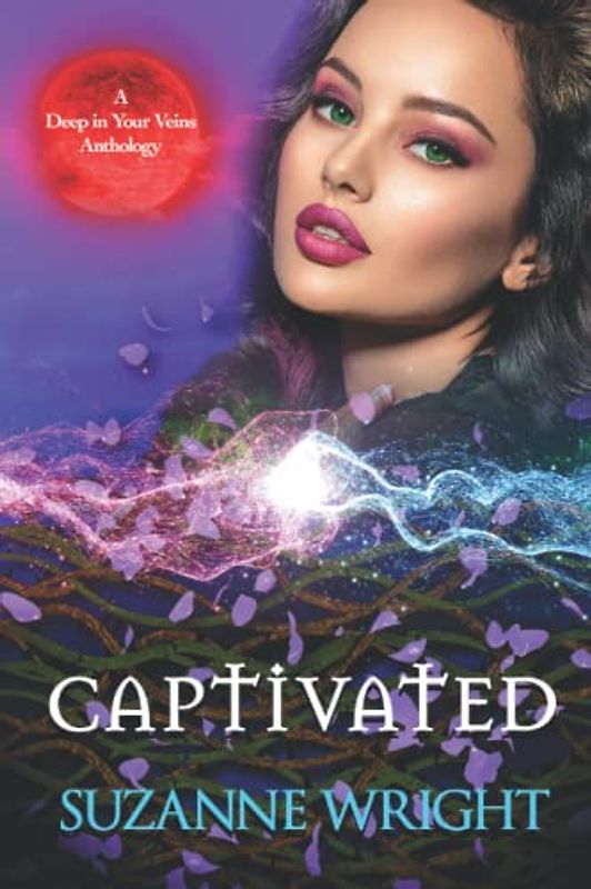 Captivated: An Anthology (The Deep in Your Veins Series, Band 6)