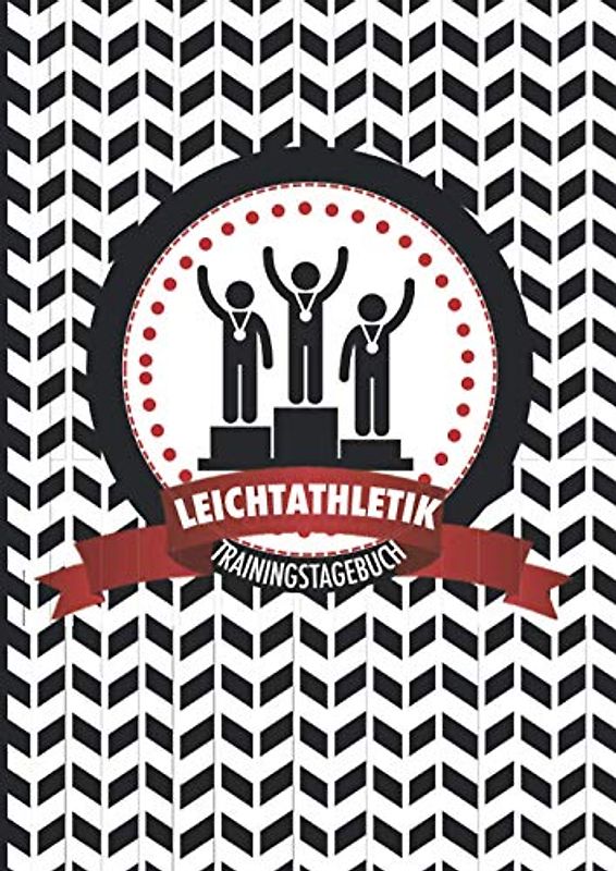 Leichtathletik Trainingstagebuch: Motivierendes Wettkampf- und Trainingslogbuch zum Ausfüllen - die ideale Ergänzung für alle Athleten, die häufig ... und ihre Leistung nachhaltig steigern wollen