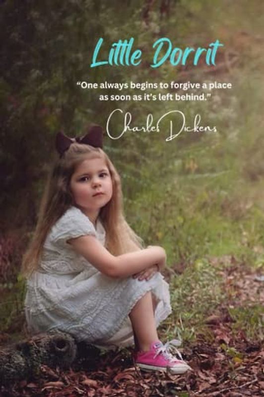 Little Dorrit: “One always begins to forgive a place as soon as it’s left behind.”