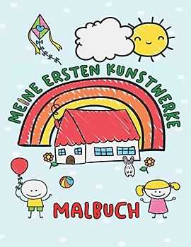 Malbuch Kritzelbuch für Kinder - Meine ersten Kunstwerke: Großes Kinder Malbuch - 150 leere weiße Seiten um der Kreativität freien Lauf zu lassen | 8,5x11 inch | Geschenk für Jungen und Mädchen