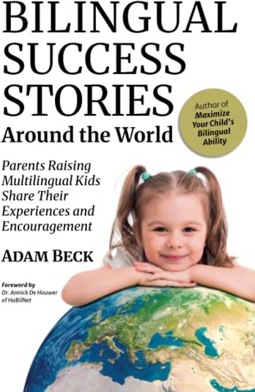 Bilingual Success Stories Around the World: Parents Raising Multilingual Kids Share Their Experiences and Encouragement
