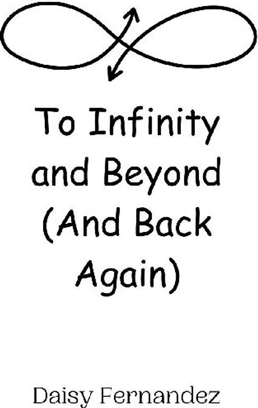 To Infinity and Beyond (And Back Again)
