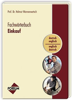 Fachwörterbuch für den Einkauf. Begriffserklärungen Deutsch-Englisch /Englisch-Deutsch
