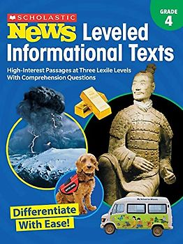 Scholastic News Leveled Informational Texts: Grade 4: High-Interest Passages Written in Three Levels with Comprehension Questions