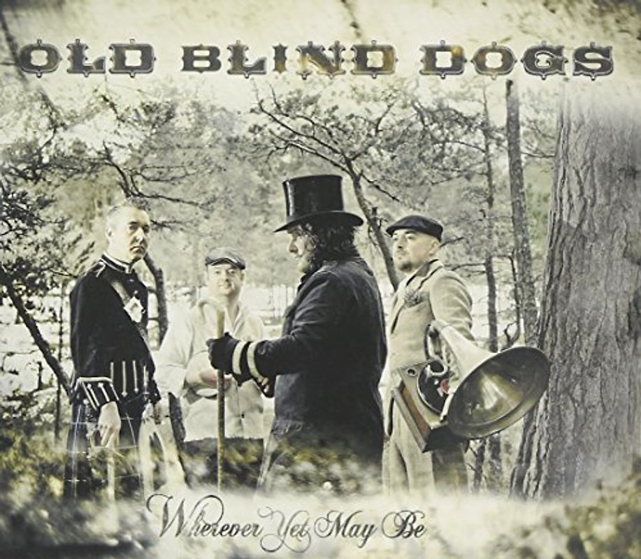 Old Blind Dogs - Wherever Yet May Be