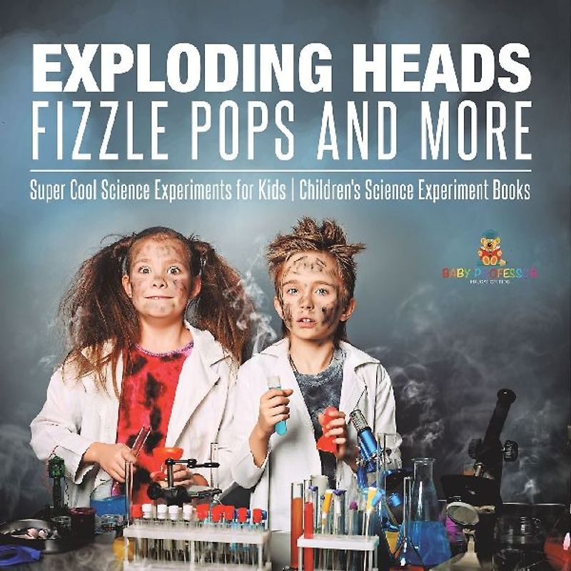 Exploding Heads, Fizzle Pops and More | Super Cool Science Experiments for Kids | Children's Science Experiment Books