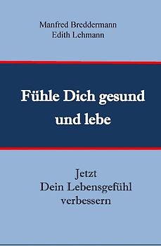Fühle Dich gesund und lebe