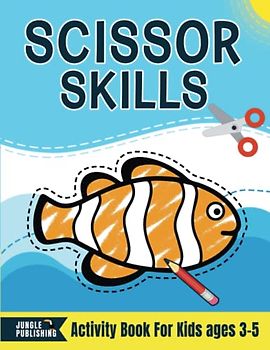 Scissor Skills Activity Book for Kids ages 3-5: Cut and Paste Preschool Workbook for 3-4, 4-5 Year Olds | Practice Cutting Skills for Pre K and ... (Jungle Publishing Preschool Series, Band 3)