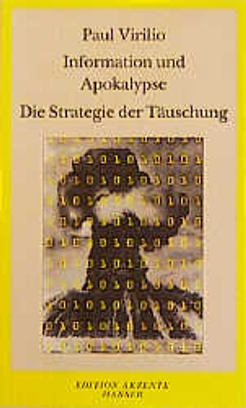 Information und Apokalypse. Die Strategie der Täuschung