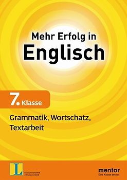 Mehr Erfolg in Englisch, 7.Klasse: Grammatik, Wortschatz, Textarbeit