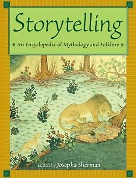 Storytelling: An Encyclopedia of Mythology and Folklore