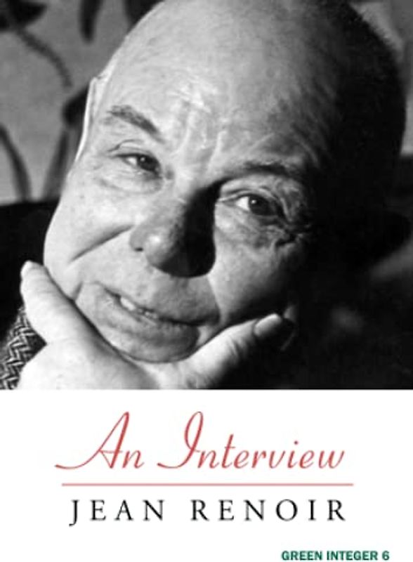 Jean Renoir: An Interview (Green Integer, Band 6)