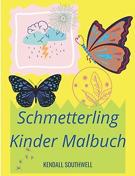 Schmetterling Kinder-Malbuch: Interessantes Mal- und Activity-Buch für Kinder mit Schmetterlingsmotiven | 50 ganz tolle Schmetterlings-Malvorlagen | ... Activity-Buch für Kinder, Alter 4-8 Jahre