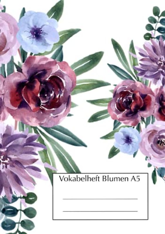 Vokabelheft Blumen A5: Vokabelheft für Mädchen, Frauen, Senioren, Kinder und Erwachsene - DIN A5, 2 Spalten