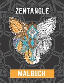 Zentangle Malbuch: Entspannendes Kreatives Tiermalbuch Für Erwachsene