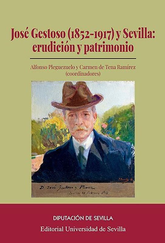 José Gestoso (1852-1917) y Sevilla : erudicción y patrimonio