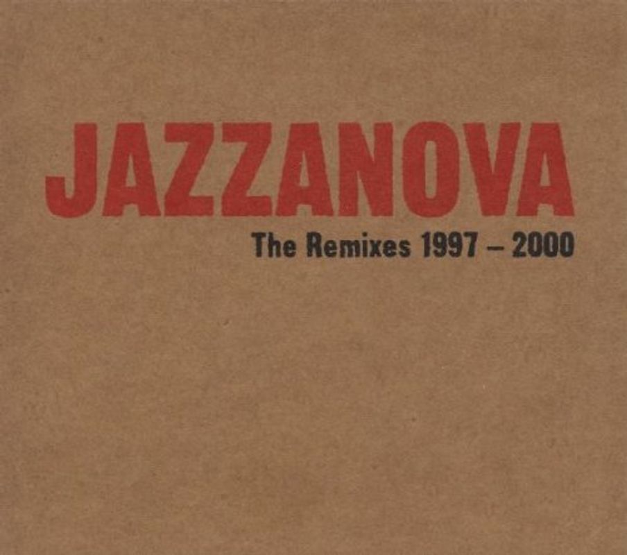 Jazzanova - The Remixes 1997 - 2000