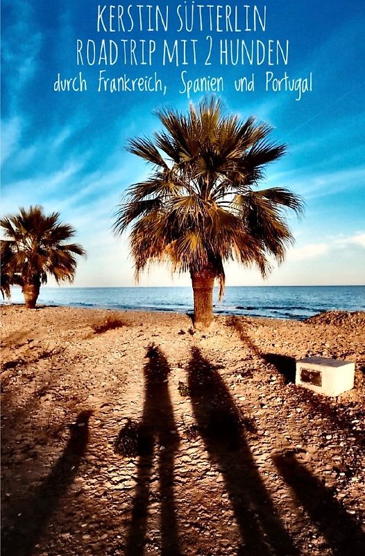 Roadtrip mit 2 Hunden durch Frankreich, Spanien und Portugal
