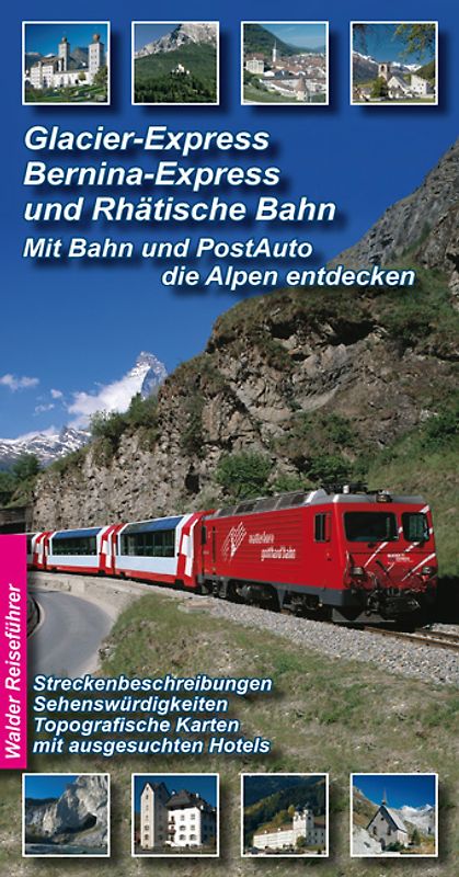 Glacier-Express, Bernina-Express und die Rhätische Bahn - Bahnreiseführer