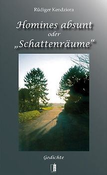 Homines absunt oder „Schattenräume“