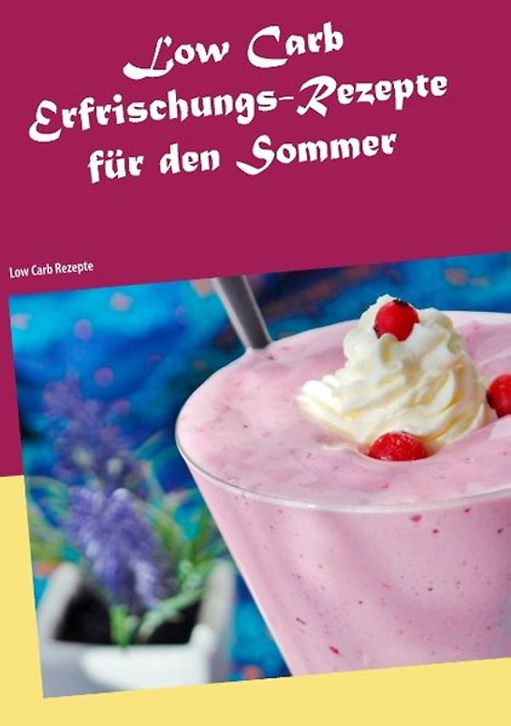 Low Carb Erfrischungs-Rezepte für den Sommer