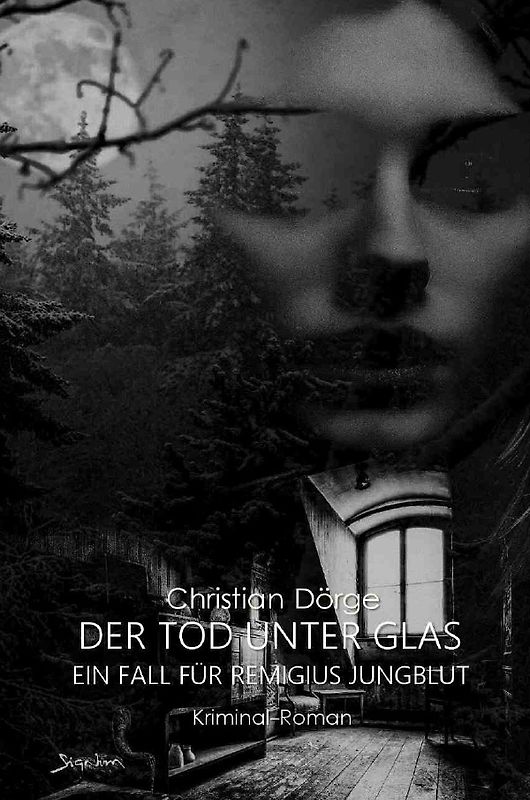 DER TOD UNTER GLAS - EIN FALL FÜR REMIGIUS JUNGBLUT