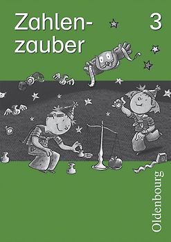 Zahlenzauber - Ausgabe für Bayern. Mathematik für die neue Grundschule in Bayern. Arbeitsheft 3. Schuljahr