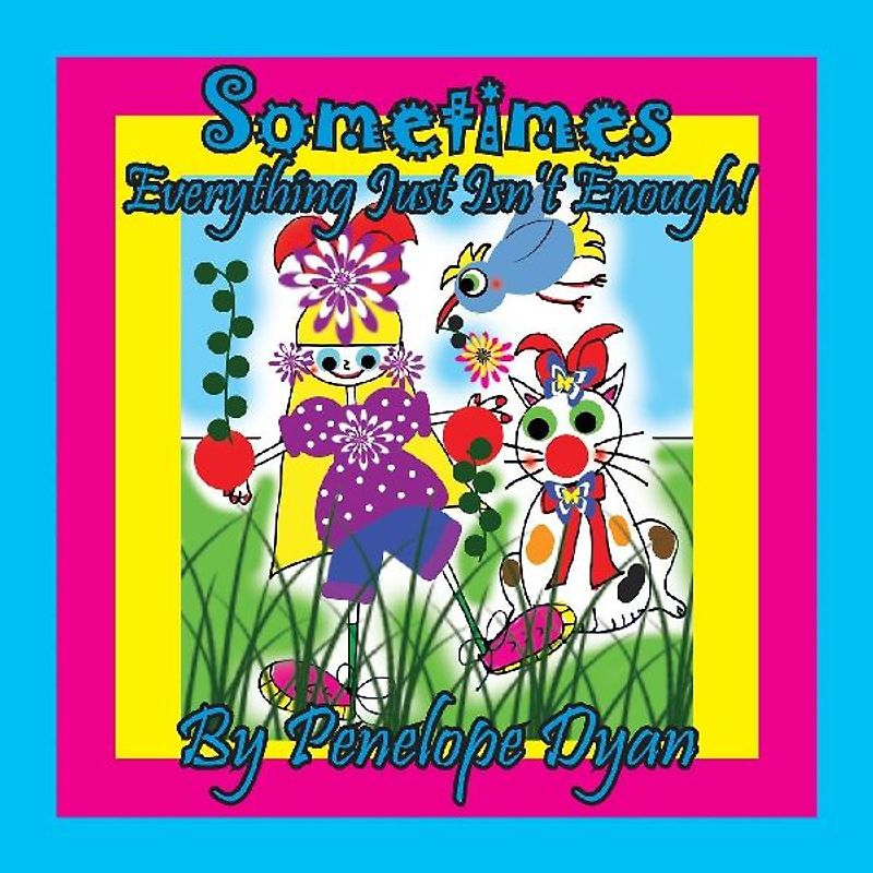 Sometimes Everything Just Isn't Enough!