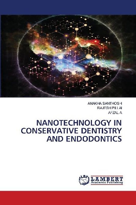 NANOTECHNOLOGY IN CONSERVATIVE DENTISTRY AND ENDODONTICS