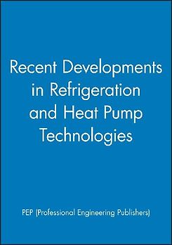 Recent Developments in Refrigeration and Heat Pump Technologies