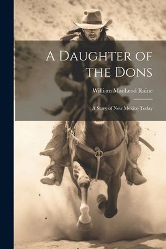 A Daughter of the Dons: A Story of New Mexico Today