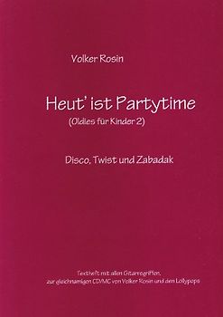 Heut' ist Partytime - Oldies für Kinder 2. Disco, Twist und Zabadak, Textheft mit allen Gitarregriffen