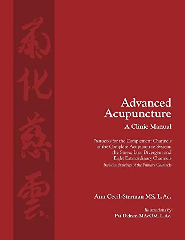 Advanced Acupuncture, A Clinic Manual