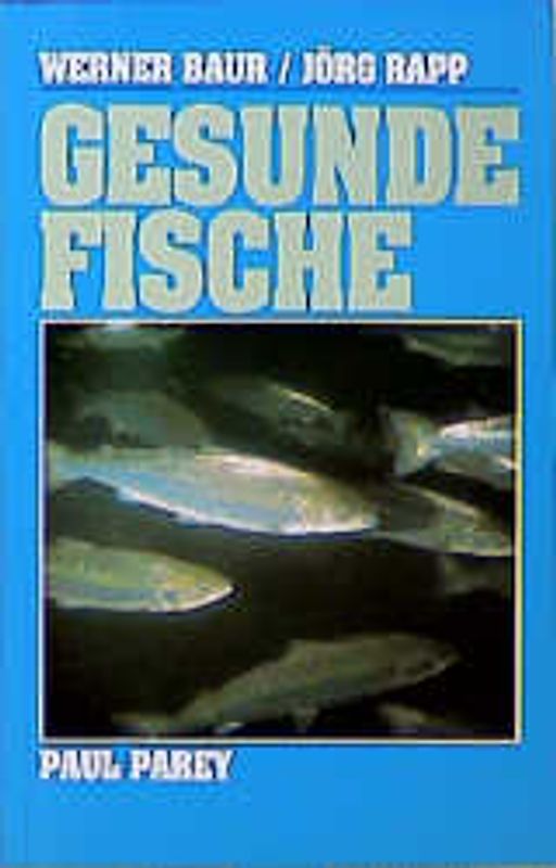 Gesunde Fische. Praktische Anleitung zum Vorbeugen, Erkennen und Behandeln von Fischkrankheiten