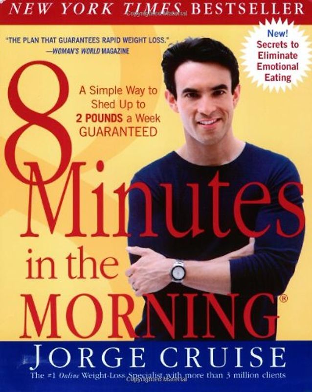 8 Minutes in the Morning(R): A Simple Way to Shed Up to 2 Pounds a Week GUARANTEED - Cruise, Jorge