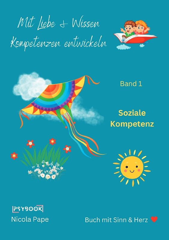 Mit Liebe &amp; Wissen Kompetenzen entwickeln / Mit Liebe &amp; Wissen Kompetenz entwickeln - Band 1