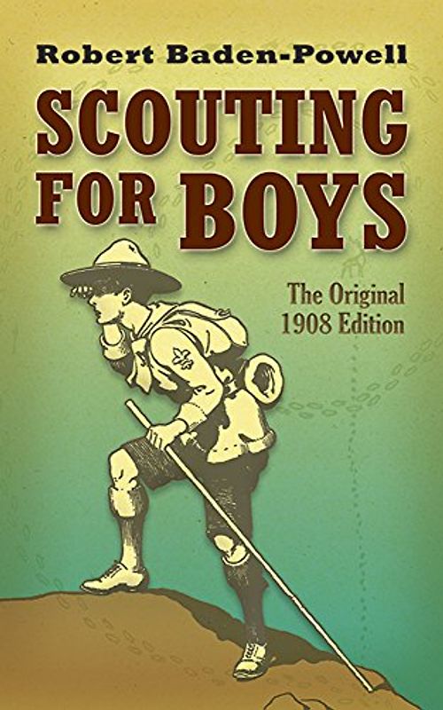 Scouting for Boys: The Original 1908 Edition (Dover Books on Sports and Popular Recreations) - Baden-Powell, Robert
