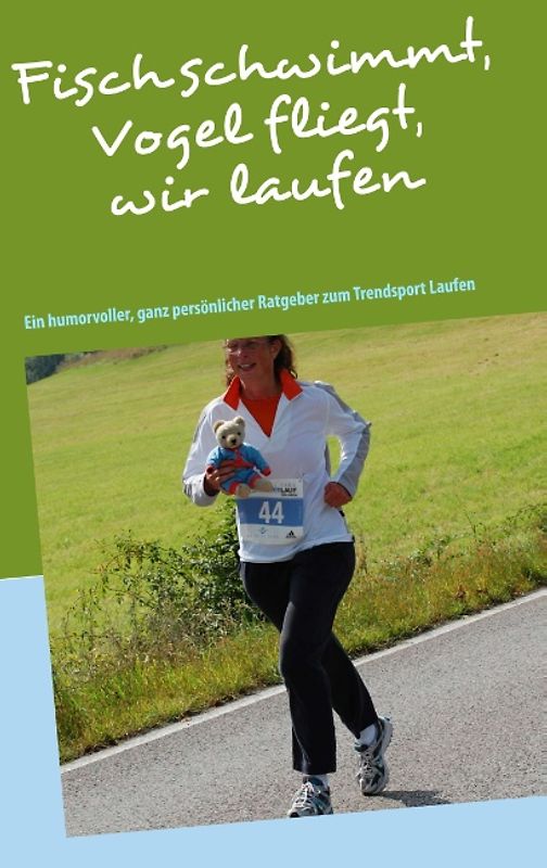 Fisch schwimmt, Vogel fliegt, wir laufen