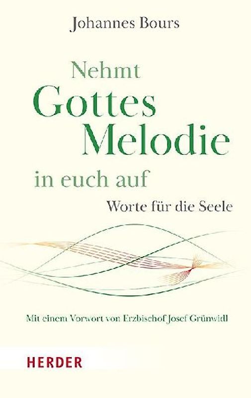 Nehmt Gottes Melodie in euch auf